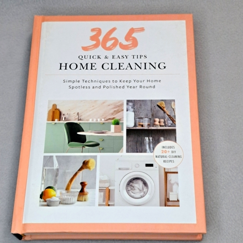 365 Quick & Easy Tips: Home Cleaning: Simple Techniques to Keep Your Home Spotle